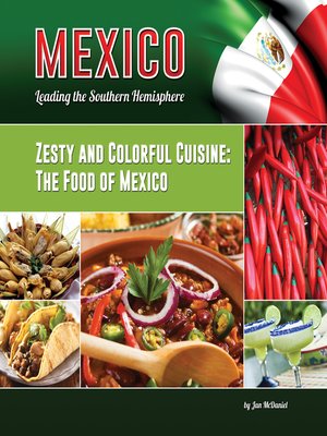 cover image of Zesty and Colorful Cuisine: The Food of Mexico